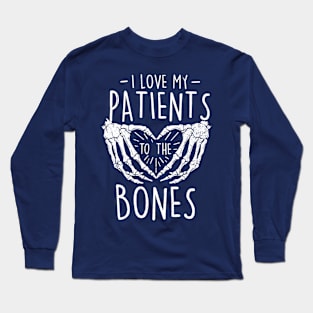 I Love My Patients To The Bones - Chiropractor Chiropractic Long Sleeve T-Shirt